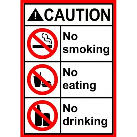 Caution no smoking no eating no drinking sign